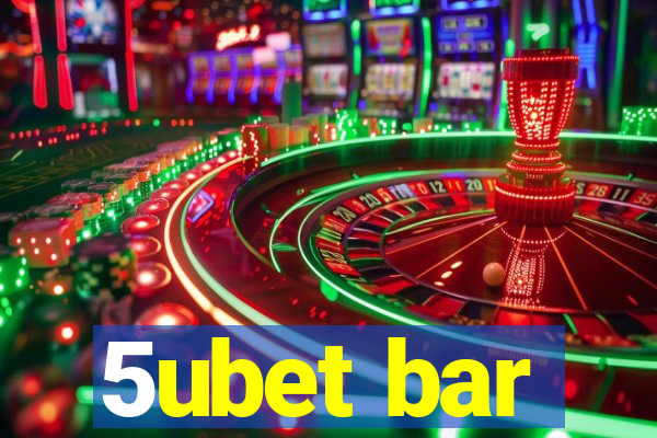 5ubet bar